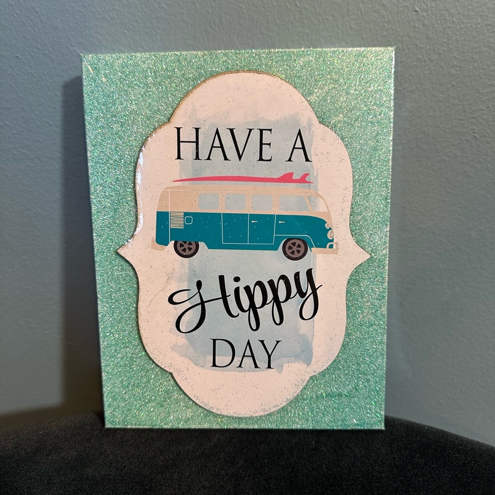 Have a Hippy Day Sparkly Glitter Decor Sign Volkswagen Bus Graphic 5.5" x 7"